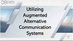 DSPaths Module 107: Utilizing Augmented Alternative Communication  Featured Image
